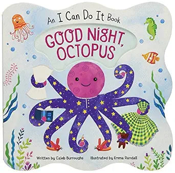 Goodnight Octopus: An I Can Do It Book by Caleb Burroughs
