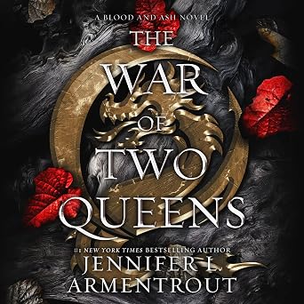 The War of Two Queens (Blood and Ash:Book 4) by Jennifer L. Armentrout