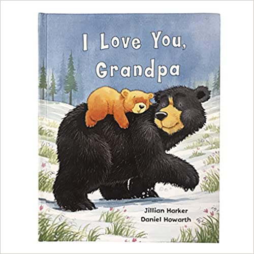 I Love You Grandpa by Jillian Harker and Daniel Howarth