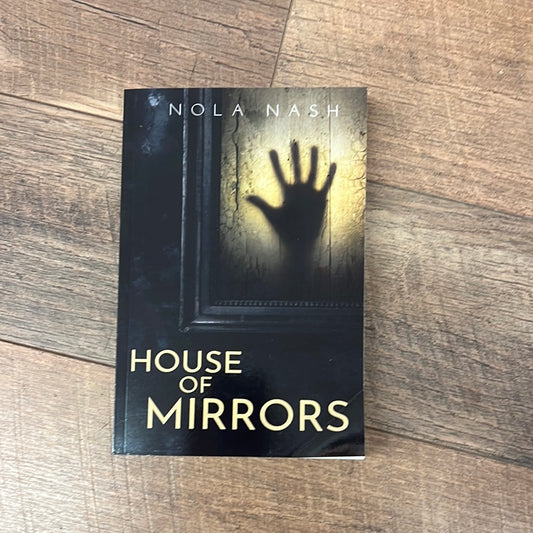 House Of Mirrors by Nola Nash