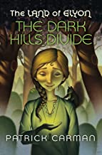 The Dark Hills Divide (The Land of Elyon Book 1) by Patrick Carman