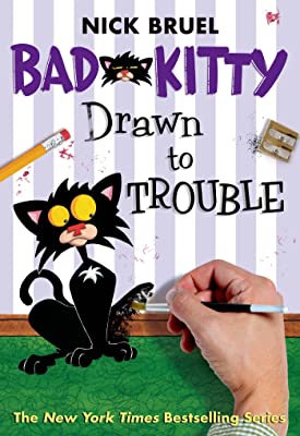 Bad Kitty Drawn To Trouble by Nick Bruel