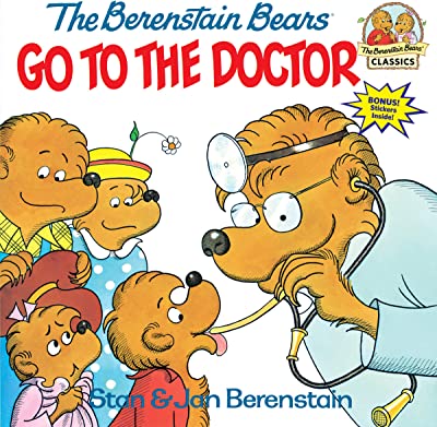 The Berenstain Books Go To The Doctor by Stan and Jan Berenstain