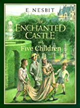 The Enchanted Castle and Five Children and It by Edith Nesbit
