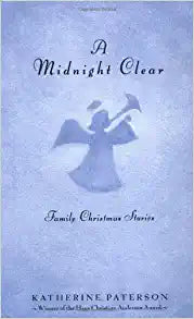 A Midnight Clear (Selected Family Christmas Stories) by Katherine Paterson