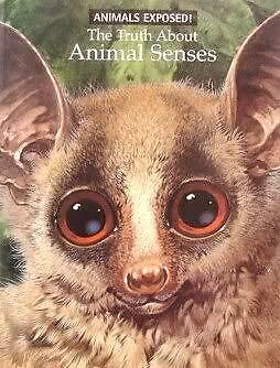 Animals Exposed: The Truth About Animal Senses by Bernard Stonehouse and Esther