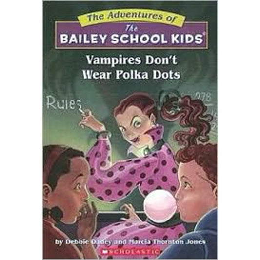 Vampires Don't Wear Polka Dots: (The Adventures of the Bailey School Kids)