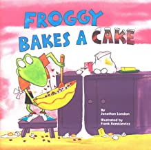 Froggy Bakes A Cake by Jonathan London