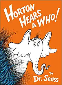 Horton Hears A Who by Dr. Suess