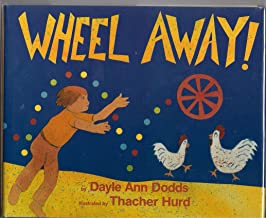 Wheel Away by Dayle Ann Dodds