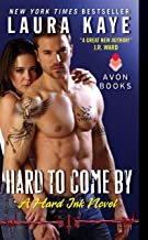 Hard To Come By by Laura Kaye