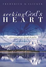 Seeking God's Heart by: by Frederick Slicker