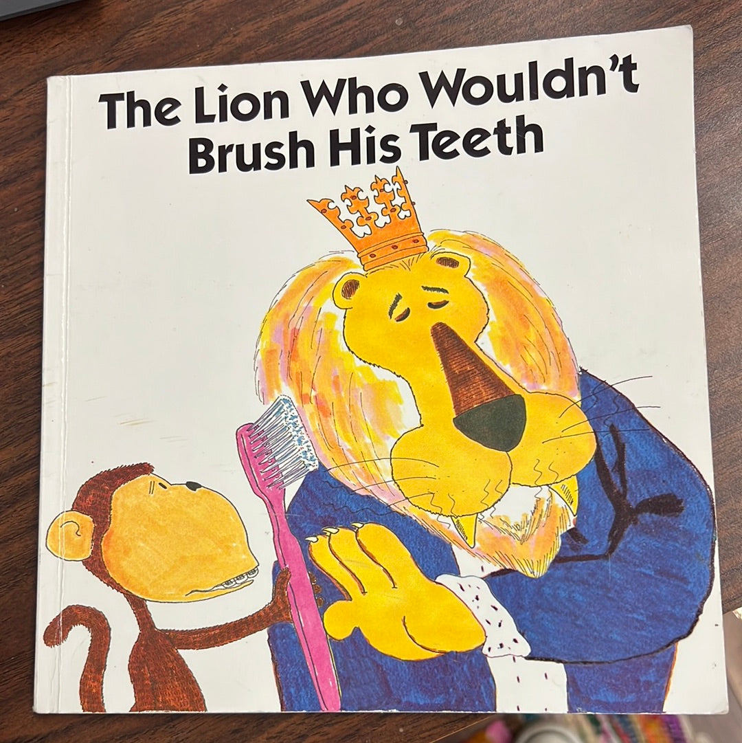 The Lion Who Wouldn't Brush His Teeth by Tracy Pack