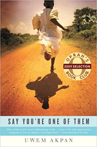 Say You're One Of Them by Uwem Akpan