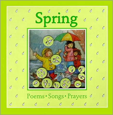 Spring Poems, Songs and Prayers Board Book