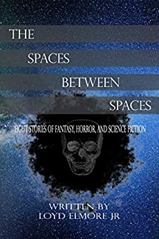 The Spaces Between Spaces by Loyd Elmore Jr. (Paperbook)