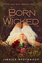 Born Wicked (The Cahill Witch Chronicles Book 1) by Jessica Spotswood
