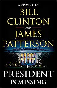 The President is Missing by Bill Clinton and James Patterson