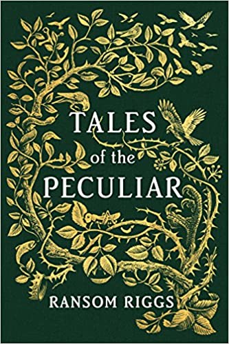 Tales of the Peculiar By Ransom Riggs