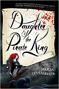 Daughter of The Pirate King by Tricia Levenseller