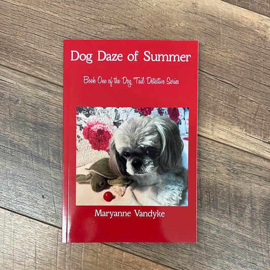 Dog Daze of Summer by Maryanne Vandyke