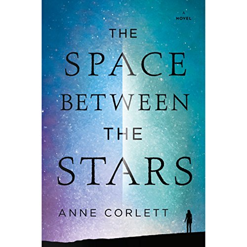 The Space Between The Stars by Anne Corlett